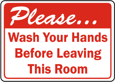 Wash Your Hands Before Leaving Sign