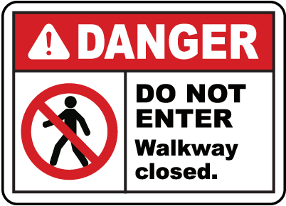 Walkway Closed Do Not Enter Sign
