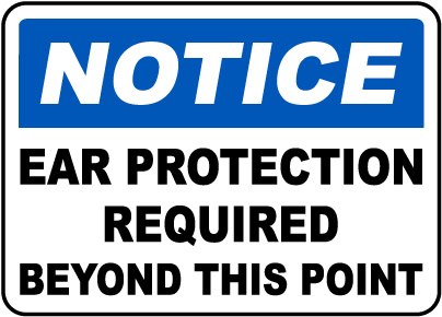 Notice Ear Protection Required Sign