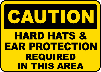 Ear Protection Hard Hats Required Sign