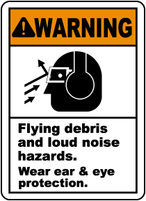 Flying Debris and Loud Noise Sign
