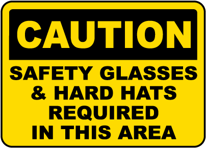 Safety Glasses Hard Hats Required Sign