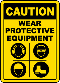 Wear Protective Equipment Sign
