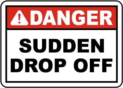 Danger Sudden Drop Off Sign