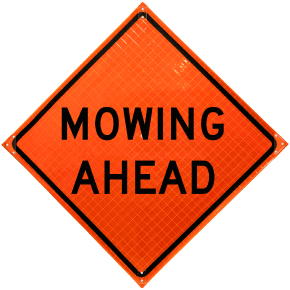 Mowing Ahead Roll-Up Sign