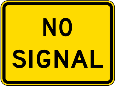 No Signal Sign