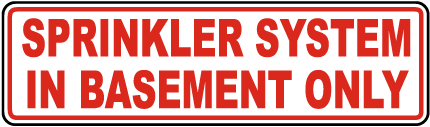 Sprinkler System In Basement Only Sign