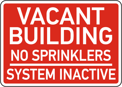 Vacant Building No Sprinkler Sign