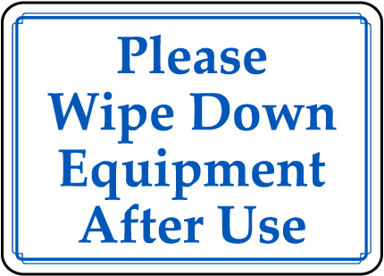 Wipe Equipment After Use Sign