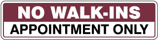No Walk-Ins Appointment Only Burgundy Sign