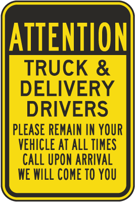 Attention Truck & Delivery Drivers Please Remain In your Vehicles Sign