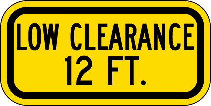 Low Clearance 12 FT Sign
