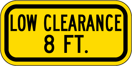 Low Clearance 8 FT Sign