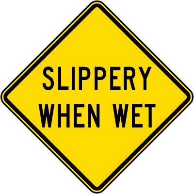 Slippery When Wet Sign