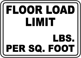 Floor Load Limit Per Square Foot Sign