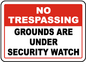 Grounds Are Under Security Watch Sign