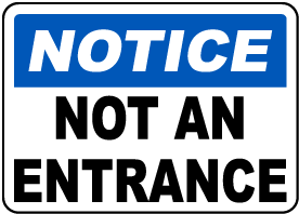 Notice Not An Entrance Sign