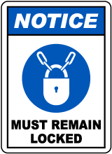 Notice Must Remain Locked Sign