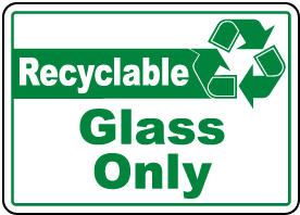 Recyclable Glass Only Sign
