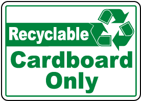 Recyclable Cardboard Only Sign