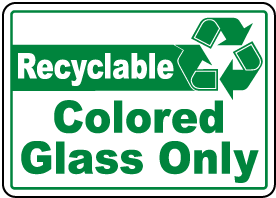 Recyclable Colored Glass Only Sign