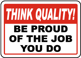 Be Proud of The Job You Do Sign