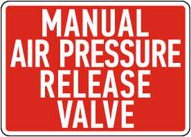 Manual Air Pressure Release Valve Sign