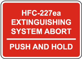 HFC-227ea System Abort Sign