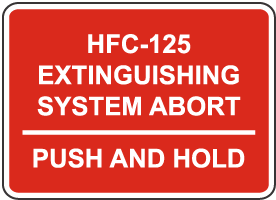 HFC-125 System Abort Sign