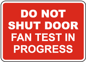 Do Not Shut Door Fan Test In Progress Sign