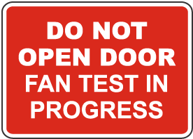 Do Not Open Door Fan Test In Progress Sign