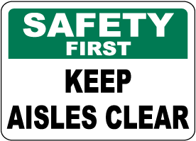 Safety First Keep Aisles Clear Sign