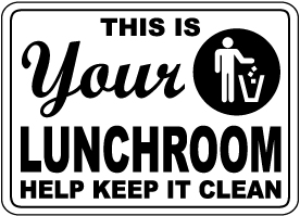 Your Lunchroom Keep It Clean Sign