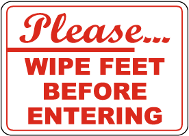 Please Wipe Feet Before Entering Sign