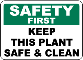 Safety First Keep This Plant Clean Sign