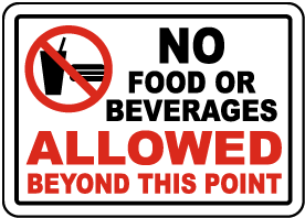 No Food / Beverages Beyond This Sign