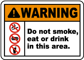 Do Not Smoke, Eat, Drink In Area Sign