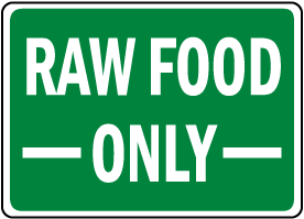 Raw Food Only Sign