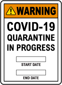 Warning COVID-19 Quarantine In Progress Start and End Date Sign