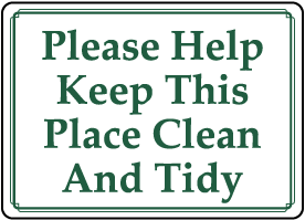 Help Keep This Place Clean and Tidy Sign