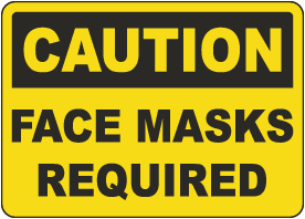 Caution Face Masks Required Sign