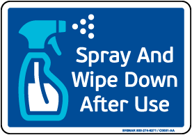 Spray And Wipe Down After Use Sign