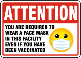 Attention You Are Required To Wear A Face Mask Even If Vaccinated Sign