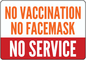 No Vaccination No Facemask No Service Sign