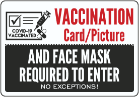 Vaccination and Face Masks Required to Enter Sign