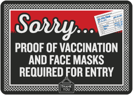 Proof of Vaccination and Face Masks Required for Entry Sign