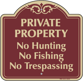 No Hunting Fishing Or Trespassing Sign