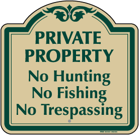 No Hunting Fishing Or Trespassing Sign