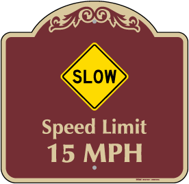 Slow Speed Limit 15 MPH Sign