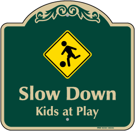 Slow Down Kids At Play Sign